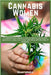 Cannabis and Women: A comprehensive manual on how to improve your health, appearance, sleep, and overall well-being with the help of marijuana. by Oliver Wrench