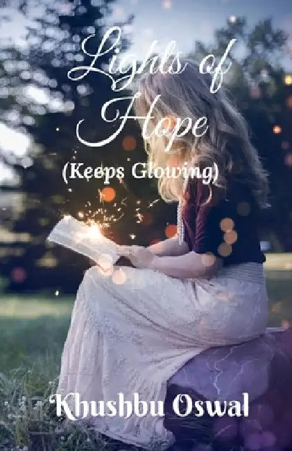 Lights of hope: (They always glow) by Khushbu Oswal