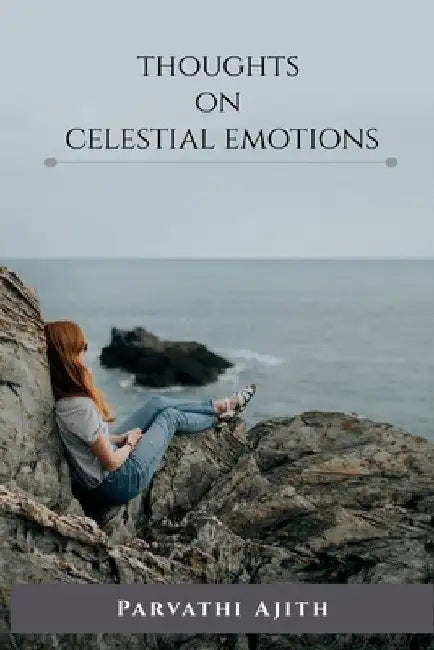 Thoughts on Celestial Emotions by Parvathi Ajith
