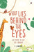 What Lies behind the Eyes: 20 Poems to Get You Thinkin' by K Siddharth