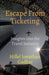 Escape From Ticketing: Insights into the Travel Industry by Hillel Jonathan Gadkar