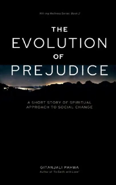 The Evolution of Prejudice by Gitanjali Pahwa