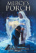 Mercy's Porch by Jeremiah Sinsheimer