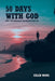 50 Days with God: Hope, Encouragement and Walking With God by Caleb Wong