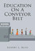 Education On A Conveyor Belt by Robert L. Bliss