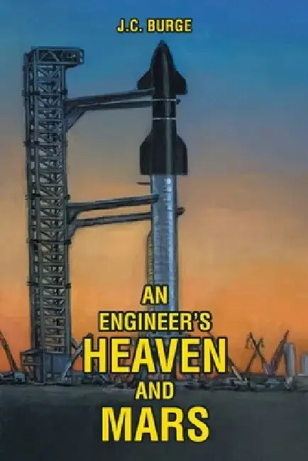 An Engineer's Heaven and Mars by J. C. Burge