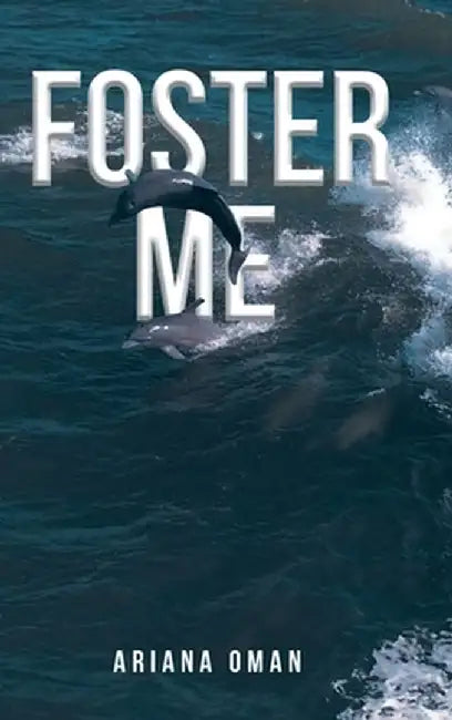 Foster Me by Ariana Oman