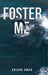 Foster Me by Ariana Oman