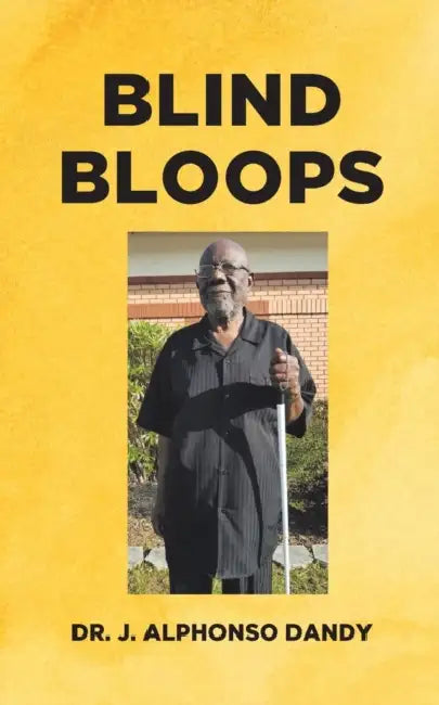 Blind Bloops by J. Alphonso Dandy
