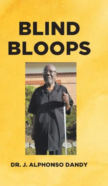 Blind Bloops by J. Alphonso Dandy
