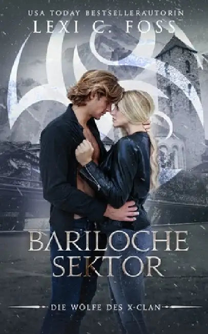 Bariloche Sektor: Eine Werwolf-Romanze by Foss, Lexi C.