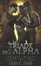 La Triade de l'Alpha: Une Romance Paranormale à Trois by Foss, Lexi C.