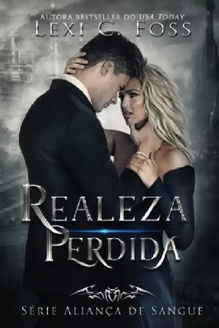 Realeza Perdida by Lexi C. Foss