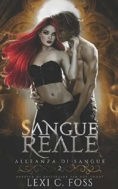 Sangue Reale: Un Romanzo Vampiresco Paranormale by Foss, Lexi C.