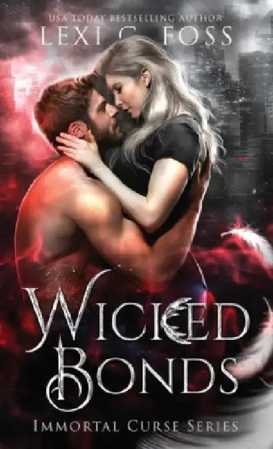 Wicked Bonds by Lexi C. Foss