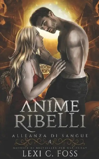 Anime Ribelli: Un Romanzo Vampiresco Paranormale by Foss, Lexi C.