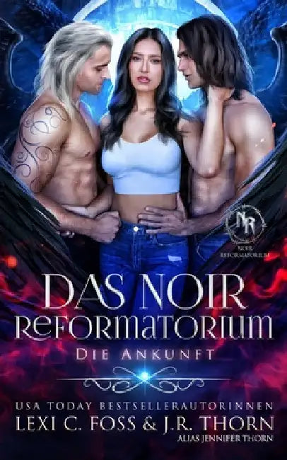 Das Noir Reformatorium: Die Ankunft by Thorn, J. R.