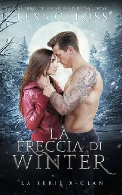 La freccia di Winter: Un Romanzo Paranormale sui Lupi Mannari by Foss, Lexi C.