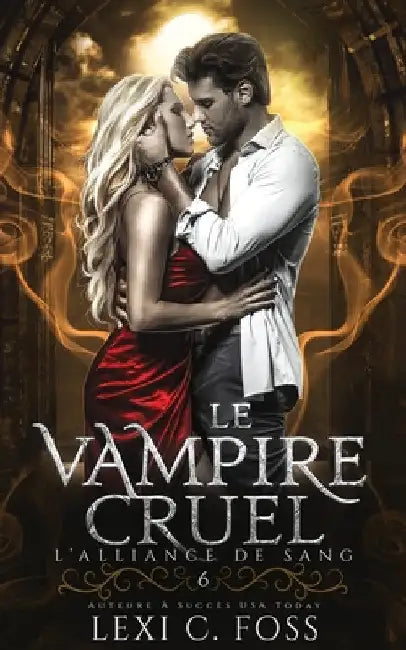 Le Vampire Cruel by Foss, Lexi C.