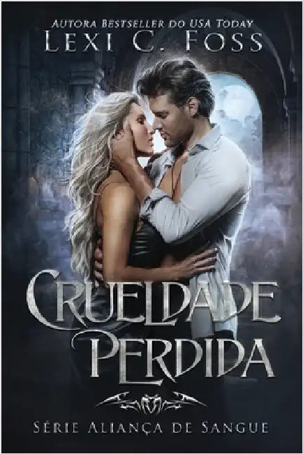 Crueldade Perdida by Foss, Lexi C.