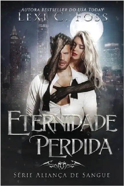 Eternidade Perdida by Foss, Lexi C.