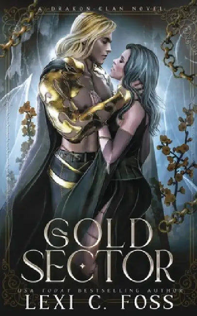 Gold Sector: A Standalone Romantasy with Omegaverse Vibes by Lexi C. Foss