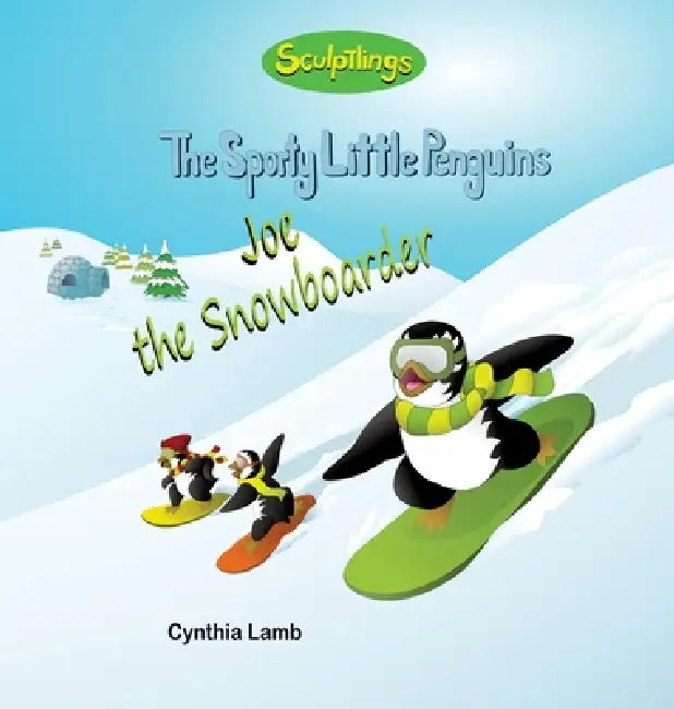 Joe The Snowboarder: Inspirational Book For Kids to Succeed (Uplifting Book to Encourage Kids to Not Give Up) by Cynthia Lamb, Joshua Pilote, Dorothy Lawyer