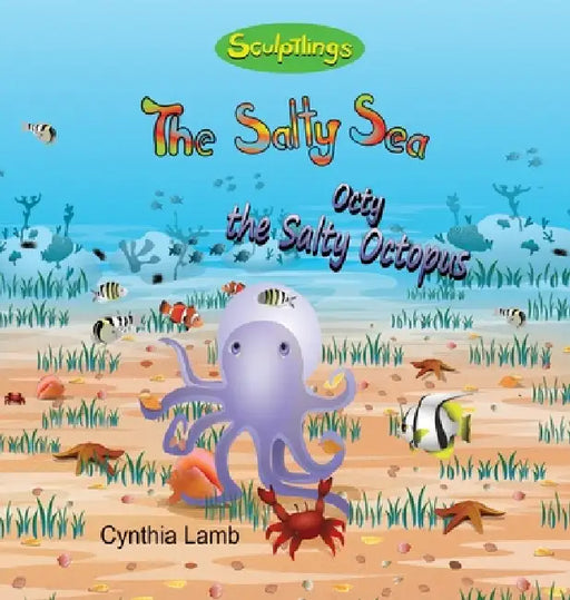 Octy the Octopus: Behavioral Book on Being Greedy (Why We Don't Take What Does Not Belong To Us, Saying I Am Sorry and Forgiveness) by Cynthia Lamb, Joshua Pilote, Dorothy Lawyer