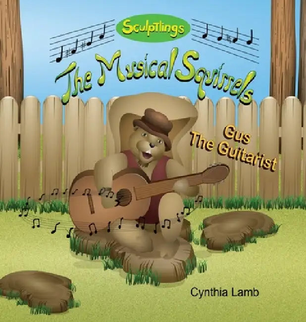 Gus the Guitarist: A Fun Music Theory Book For Kids (Teaching Kids To Play Guitar, Learning About Notes and Scales) by Cynthia Lamb, Dorothy Lawyer, Joshua Pilote