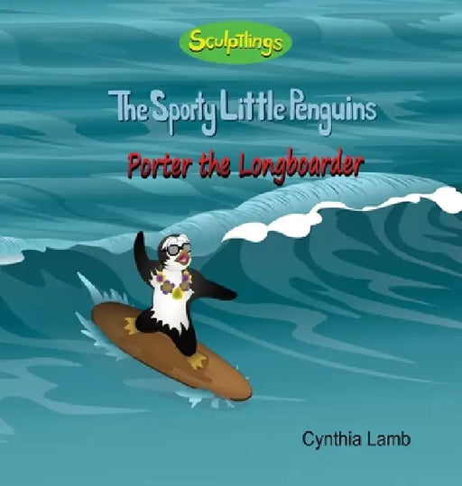 Porter The Longboarder: Inspirational Book For Kids (Learning To Surf, The Value of Camaraderie) by Cynthia Lamb, Joshua Pilote, Dorothy Lawyer