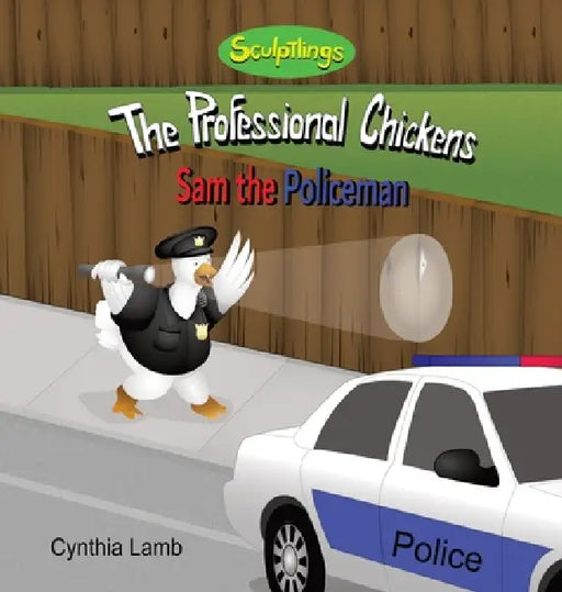 Sam The Policeman: Educational Book on being a Police Officer (Being a Good Role Model, Fighting Crime, Providing Safety, Doing Good Deeds) by Cynthia Lamb, Joshua Pilote, Dorothy Lawyer