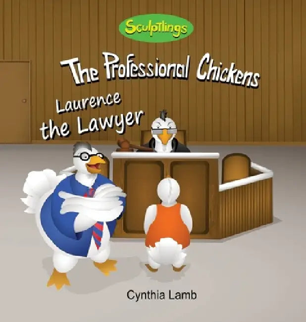 Laurence The Lawyer: Educational Book on What a Lawyer Does (Making Good Choices, Thinking for Yourself) by Cynthia Lamb, Joshua Pilote, Dorothy Lawyer