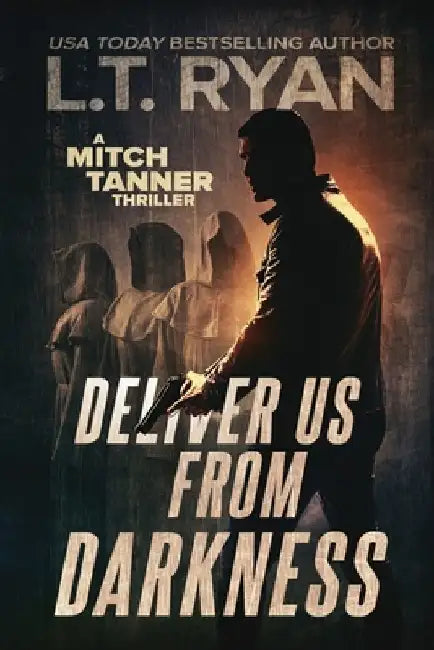Deliver Us From Darkness: A Suspense Thriller by L. T. Ryan