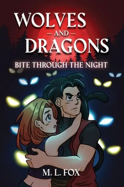 Wolves and Dragons: Bite Through the Night by M. L. Fox
