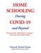 Home Schooling: During COVID-19 and Beyond by Deborah Nichols Poulos