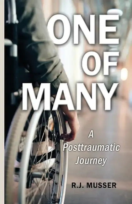 One of Many: A Posttraumatic Journey by R. J. Musser