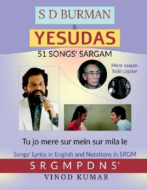 S D Burman & Yesudas 51 Songs' Sargam: Songs' Lyrics in English and Notation in SRGM by Vinod Kumar
