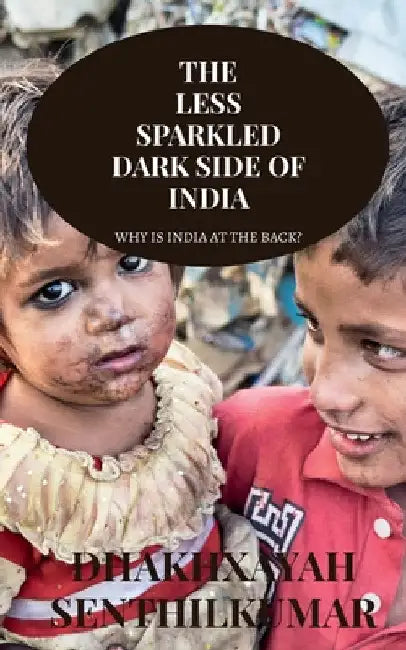 The Less Sparkled Dark Side of India by Dhakhxayah Senthilkumar