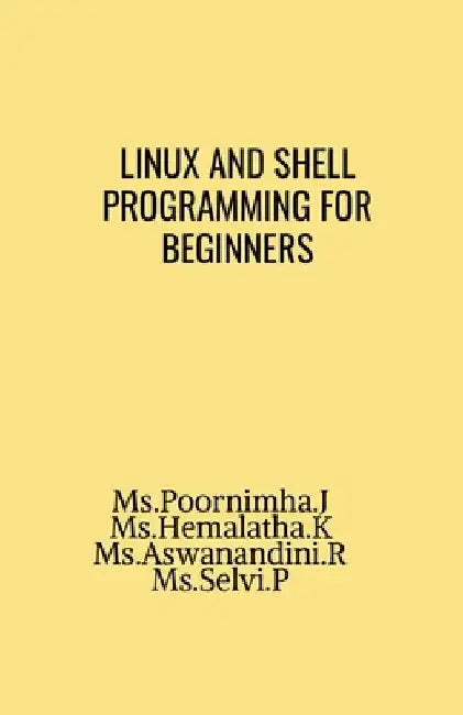 Linux and shell programming for beginners by Poornimha J