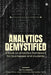 Analytics Demystified: A Book on Analytics Framework for Businesses and Students by Divya Anand