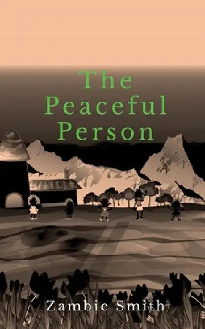 The Peaceful Person by Zambie Smith