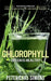 Chlorophyll - Green is Healthy by Peter Carl