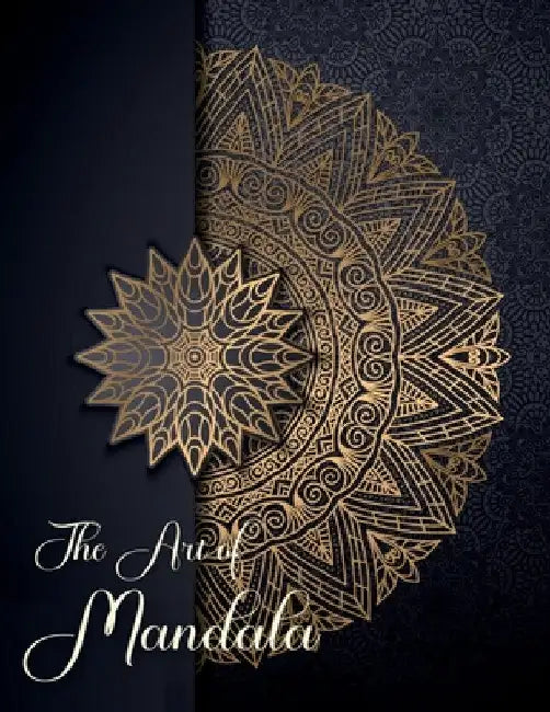 The Art of Mandala: Beautiful and Relaxing Mandalas for Stress Relief and Relaxation Mandalas Coloring for Artists by Jolea Stableflower