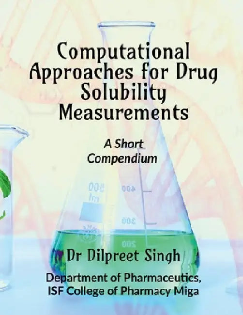 Computational Approaches for Drug Solubility Measurements by Dilpreet Singh