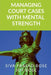 Managing Court Cases with Mental Strength by Siva Prasad Bose