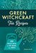 Green Witchcraft Tea Recipes: 60 Magical Brews for Love, Healing, and Growth by Autumn Willow