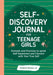 Self-Discovery Journal for Teenage Girls: Prompts and Practices to Ignite Self-Awareness and Connect with Your True Self by Kimberly Hinman