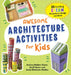 Awesome Architecture Activities for Kids: 25 Exciting Steam Projects to Design and Build by Andrea Mulder-Slater