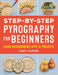 Step-By-Step Pyrography for Beginners: Learn Woodburning with 16 Projects by Aney Carver