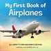 My First Book of Airplanes: All about Flying Machines for Kids by Kristina A. Holzweiss